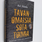 Ari Ahola : Tavanomaisia sotatoimia : Räisälä 1944 - Loim... - pikkukuva 1