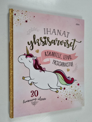 Ihanat yksisarviset - Askartele, leivo, yksisarvistu! : 3...