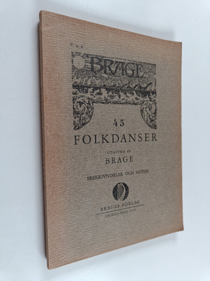 Föreningen Brage. Folkdanslaget : 45 folkdanser