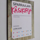 Sparraajan käsikirja : askelmerkkejä luovien alojen liike... - pikkukuva 1