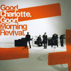 Good Charlotte • Good Morning Revival CD - pikkukuva 1