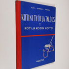 Sirkka Puro : Kotini työt ja talous 1 - Koti ja kodin hoito - pikkukuva 1