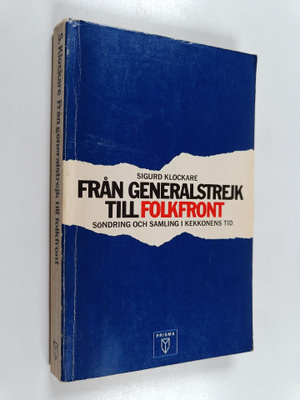 Sigurd Klockare : Från generalstrejk till folkfront : sön...