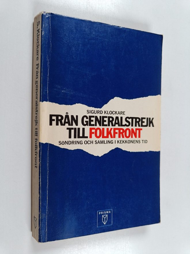 Sigurd Klockare : Från generalstrejk till folkfront : sön...