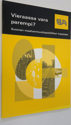 Tapio Wallenius : Vieraassa vara parempi : Suomen maahanm...