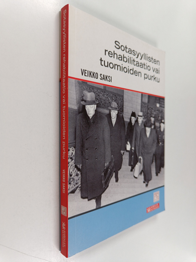 Veikko Saksi : Sotasyyllisten rehabilitaatio vai tuomioid...