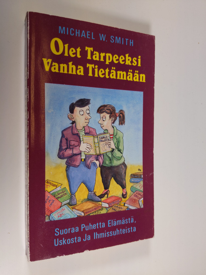 Michael W. Smith : Olet tarpeeksi vanha tietämään : suora...