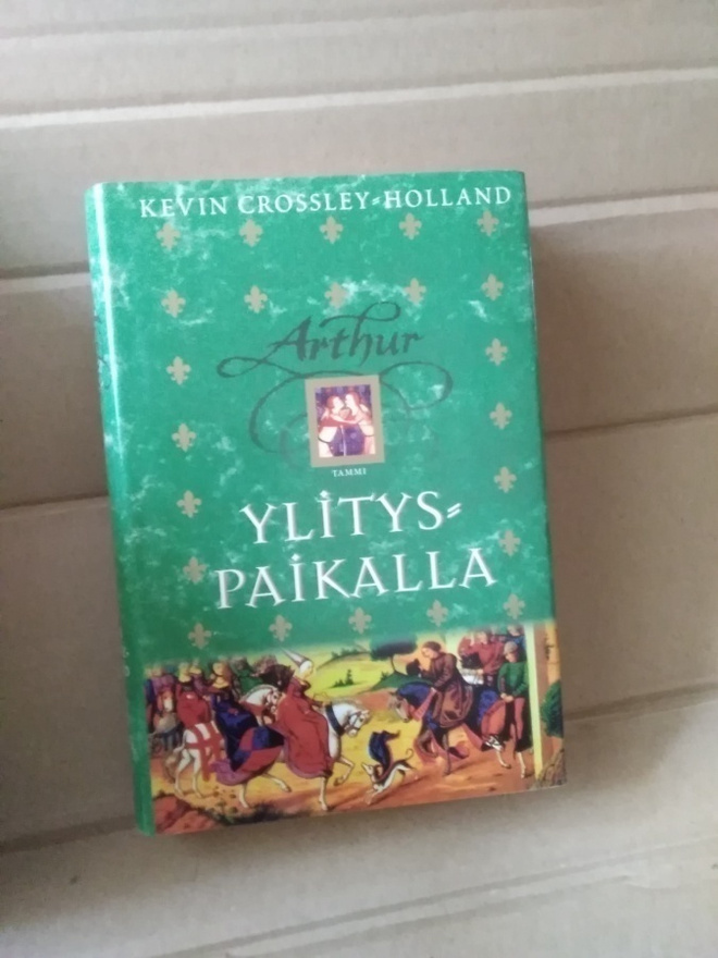 Kevin Crossley-Holland: Arthur ylityspaikalla