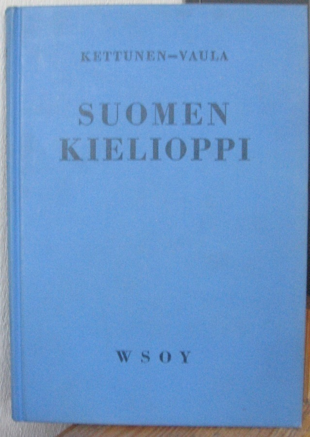 Lauri Kettunen ja Martti Vaula: Suomen kielioppi, Wsoy 1963.