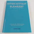 Clayton M. Christensen : Miten mittaat elämääsi? : löydä ... - pikkukuva 1