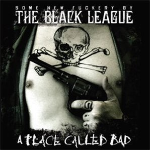 The Black League - A Place Called Bad (CD) NEAR MINT!!