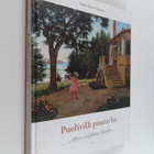 Anna Kortelainen : Puolivilli puutarha : Albert Edelfelti... - pikkukuva 1