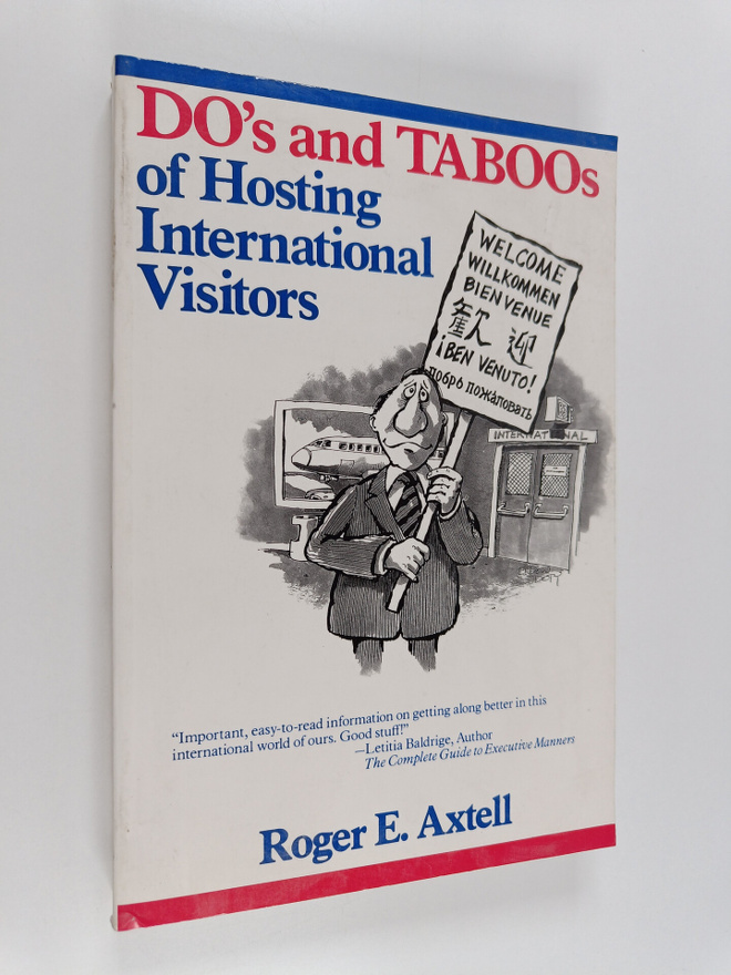 Roger E. Axtell : The do's and taboos of hosting internat...