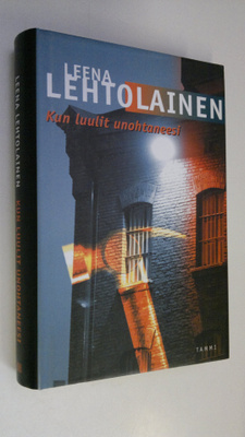 Leena Lehtolainen : Kun luulit unohtaneesi