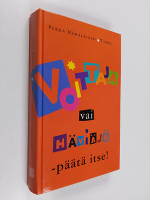Pekka Hämäläinen : Voittaja vai häviäjä - päätä itse