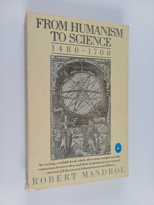 Robert Mandrou : From Humanism to Science, 1480-1700