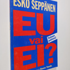 Esko Seppänen : EU vai ei (signeerattu) - pikkukuva 1