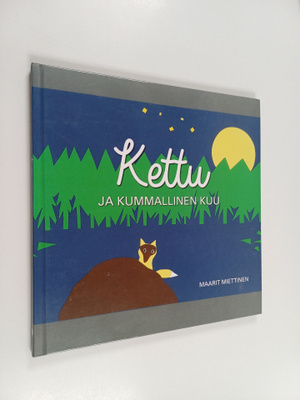 Maarit Miettinen : Kettu ja kummallinen kuu