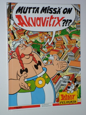 Mutta missä on Akvavitix ?!? (2000) Asterix pelikirja uusi