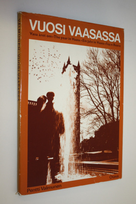Pentti Valmunen : Vuosi Vaasassa = Vasa året om = The yea...