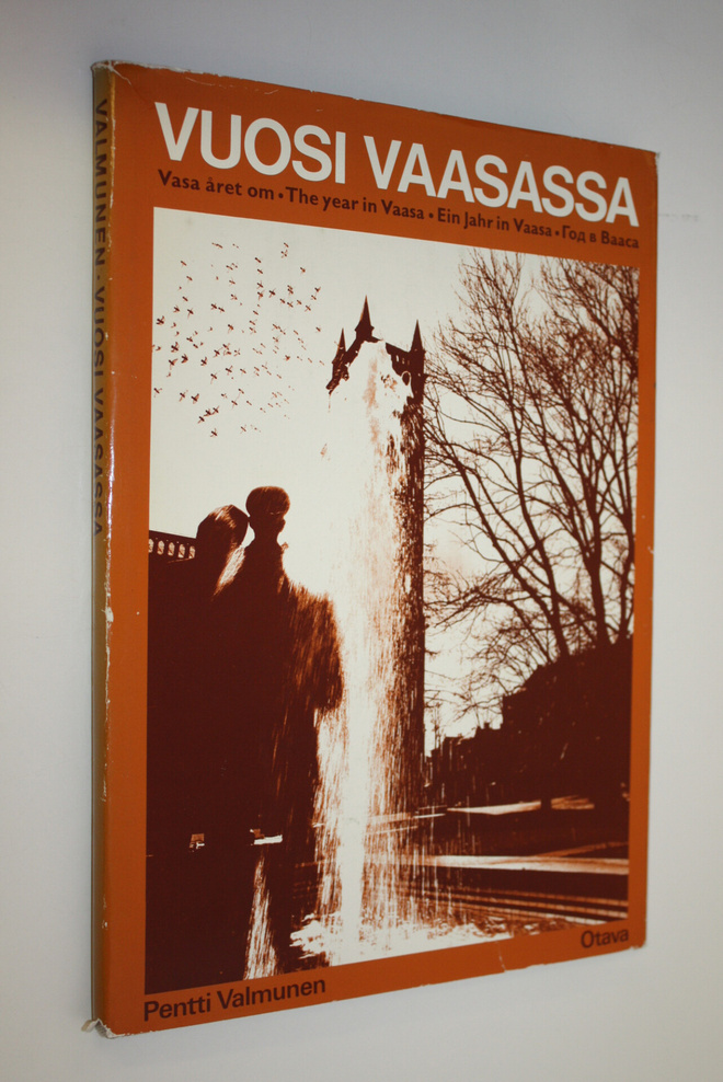Pentti Valmunen : Vuosi Vaasassa = Vasa året om = The yea...