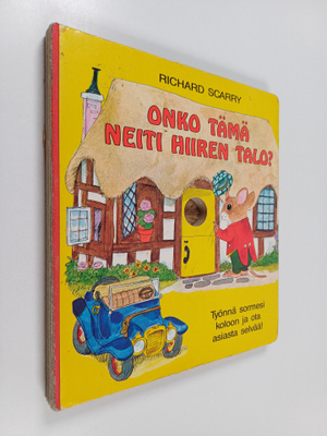 Richard Scarry : Onko tämä neiti Hiiren talo?