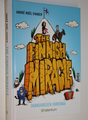 Andre Noel Chaker : The Finnish miracle : ihanuuksien ihm...