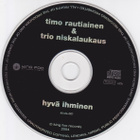 TIMO RAUTIAINEN & TRIO NISKALAUKAUS - Hyvä Ihminen CDS 2004 - pikkukuva 2