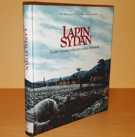 Lapin sydän : etelän vieraat pohjoisen sielua etsimässä