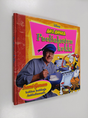 Sami Garam : Aku Ankka : puolialaston kokki : Sami Garam ...