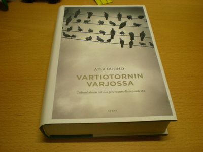 Aila Ruoho: Vartiotornin varjossa - Toisenlainen totuus jeho
