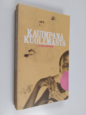 Elina Hirvonen : Kauimpana kuolemasta