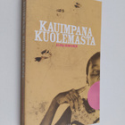 Elina Hirvonen : Kauimpana kuolemasta - pikkukuva 1