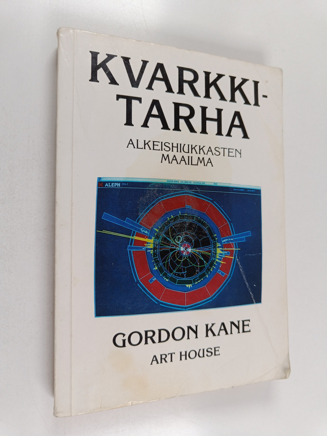 Gordon Kane : Kvarkkitarha : alkeishiukkasten maailma