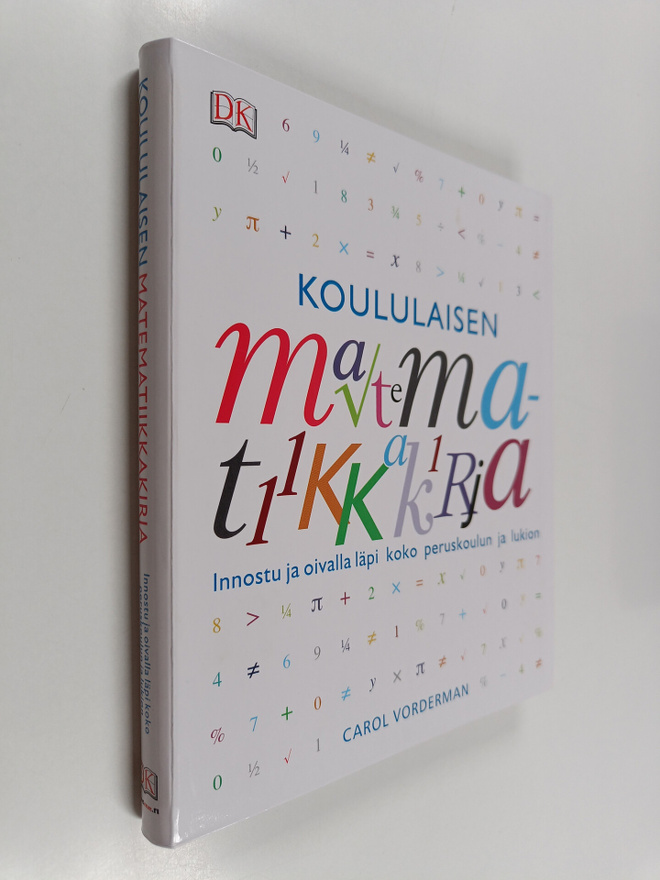 Carol Vorderman : Koululaisen matematiikkakirja : innostu...