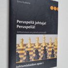 Eero Kukkola : Peruspeliä johtaja! Peruspeliä! : johtamin... - pikkukuva 1