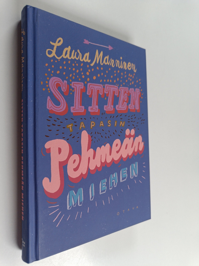 Laura Manninen : Sitten tapasin pehmeän miehen