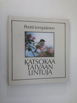 Pentti Lempiäinen : Katsokaa taivaan lintuja