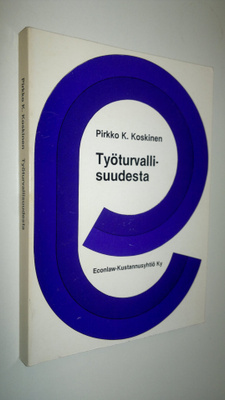 Pirkko K. Koskinen : Työturvallisuudesta