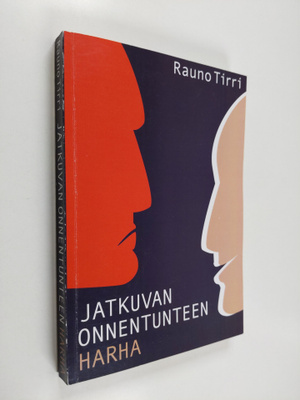 Rauno Tirri : Jatkuvan onnentunteen harha