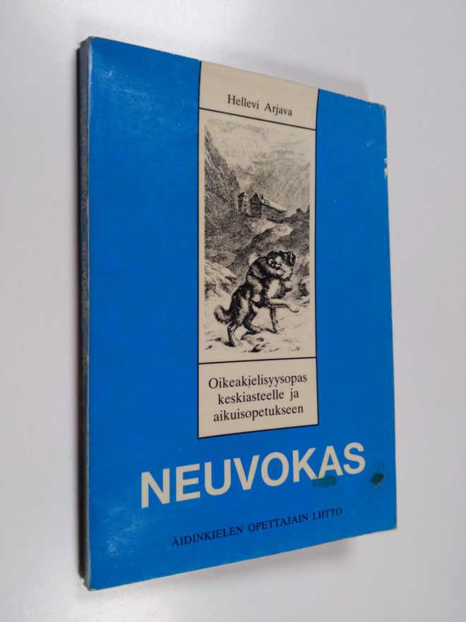 Hellevi Arjava : Neuvokas : oikeakielisyysopas keskiastei...