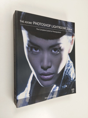 Martin Evening : The Adobe Photoshop Lightroom 2 - The Co...