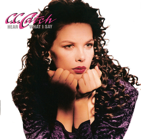 C.C. Catch - Hear What I Say