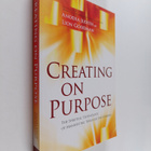 Anodea Judith ym. : Creating on Purpose : The Spiritual T... - pikkukuva 1