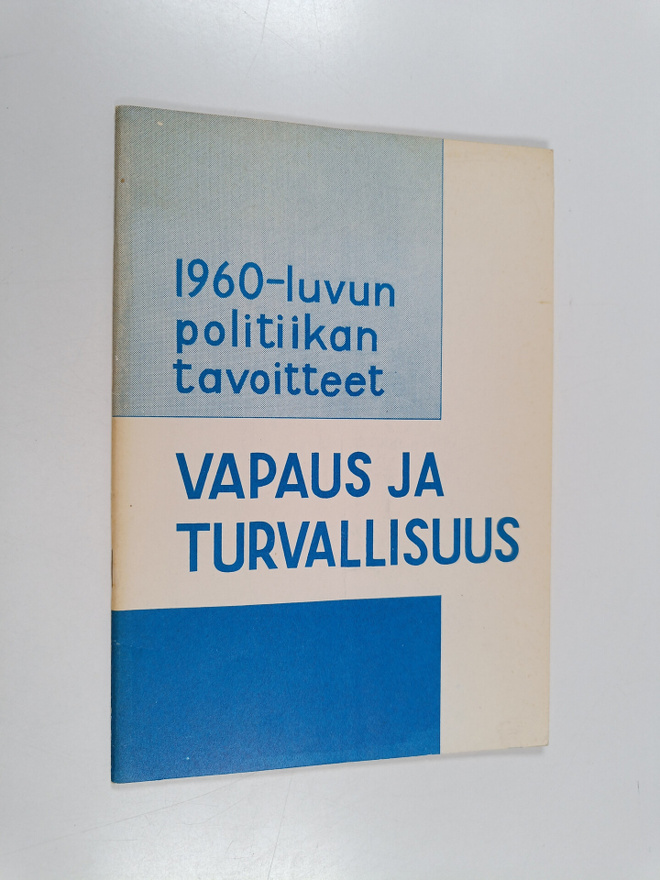 1960-luvun politiikan tavoitteet : vapaus ja turvallisuus