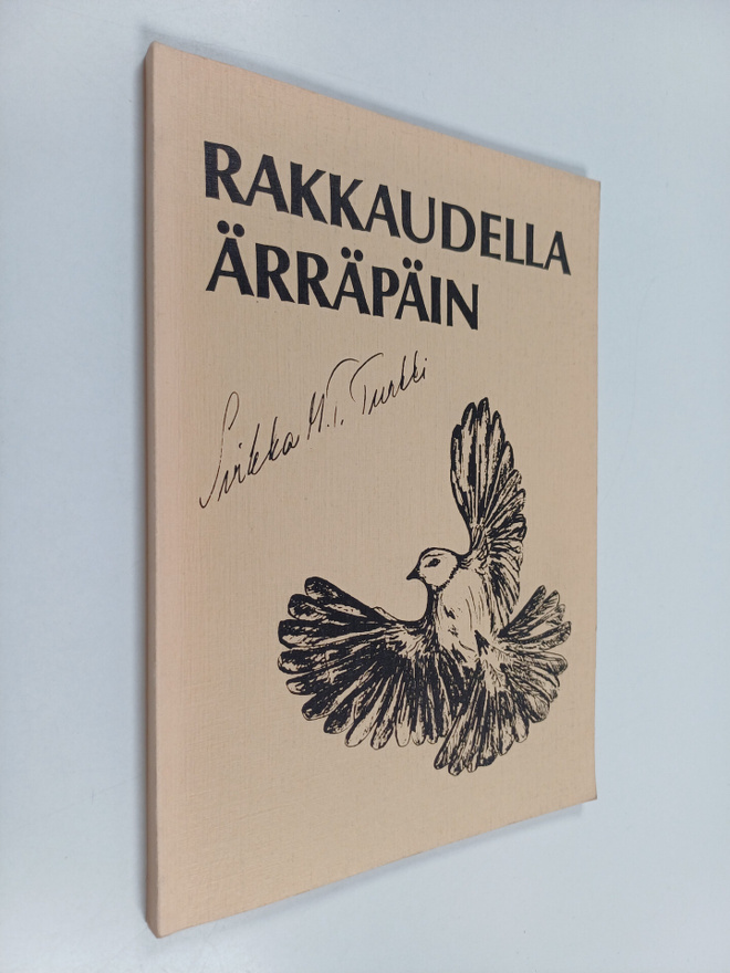 Sirkka M. T. Turkki : Rakkaudella ärräpäin