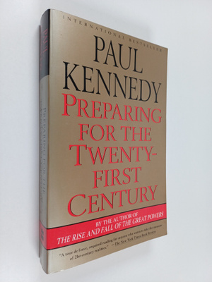 Paul M. Kennedy : Preparing for the Twenty-first Century