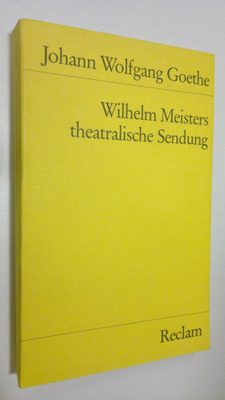Johann Wolfgang von Goethe : Wilhelm Meisters theatralisc...