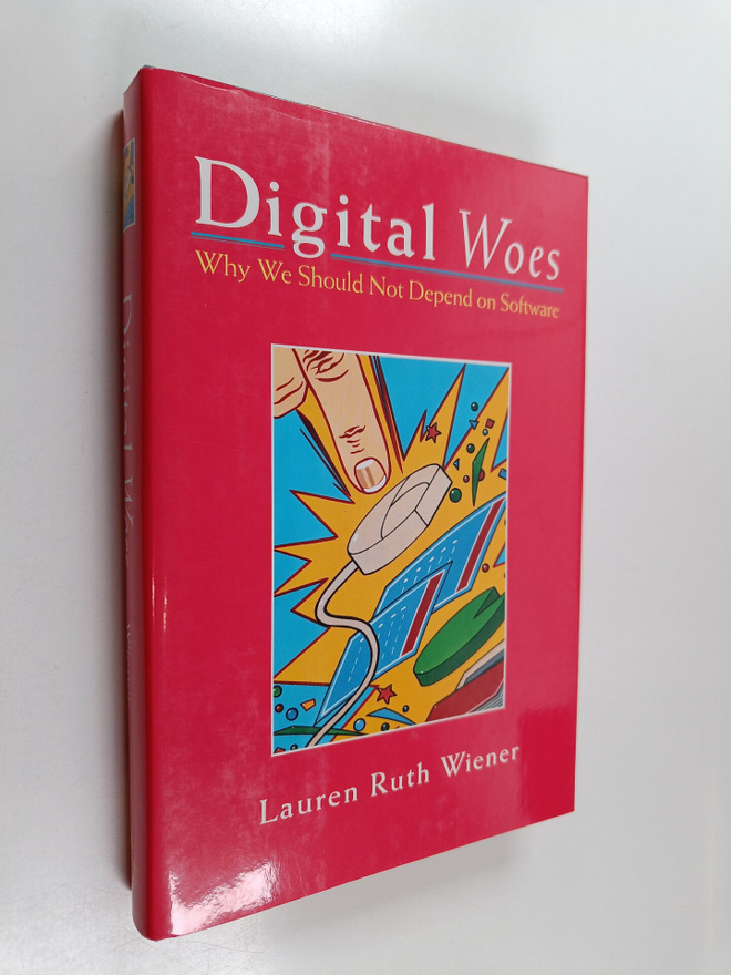 Lauren Ruth Wiener : Digital woes : why we should not dep...