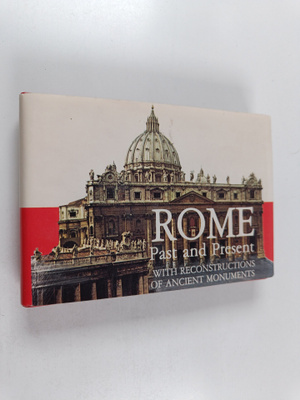 Rome past and present : a guide to the monumental centre ...
